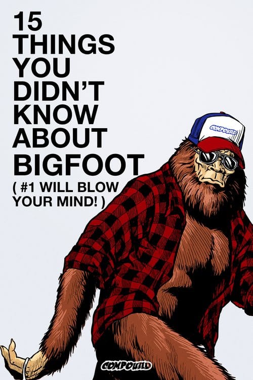 15ThingsYouDidntKnowAboutBigfoot_2000x3000.jpg