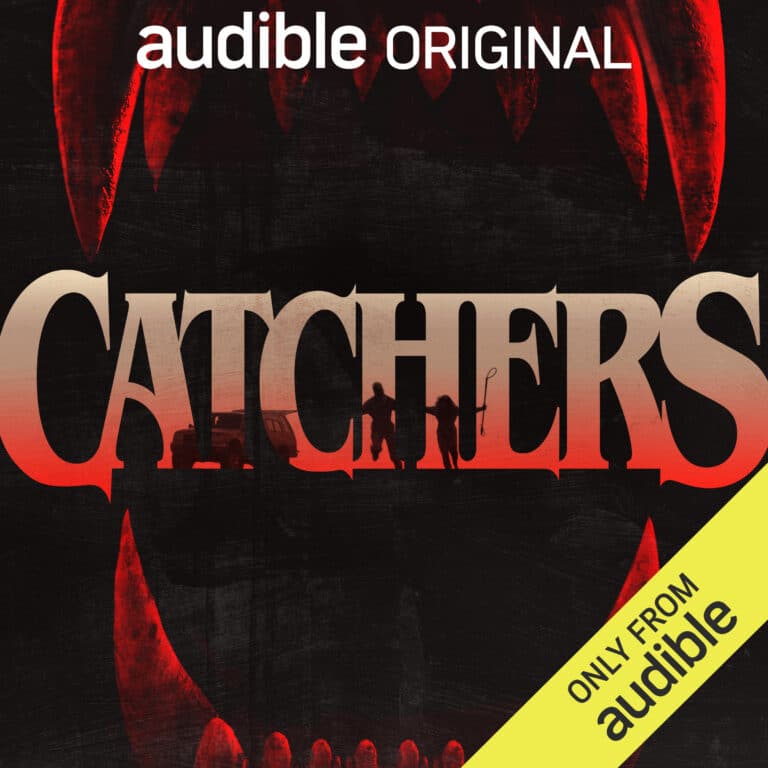 Catch Up On Audible Original Podcast CATCHERS
