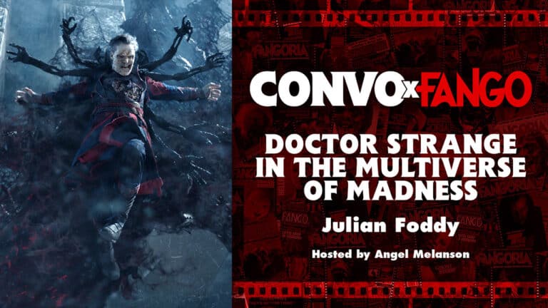 Convo X Fango: DOCTOR STRANGE IN THE MULTIVERSE OF MADNESS