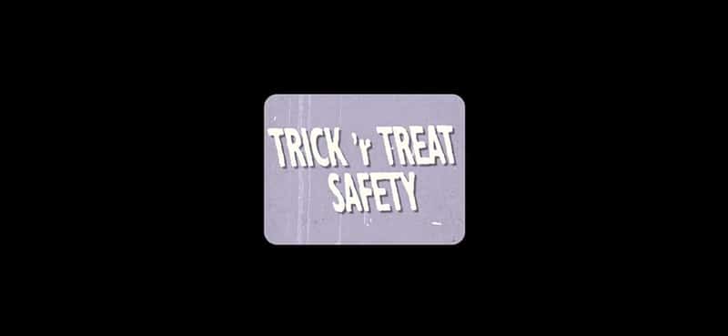 Trick R Treat Safety