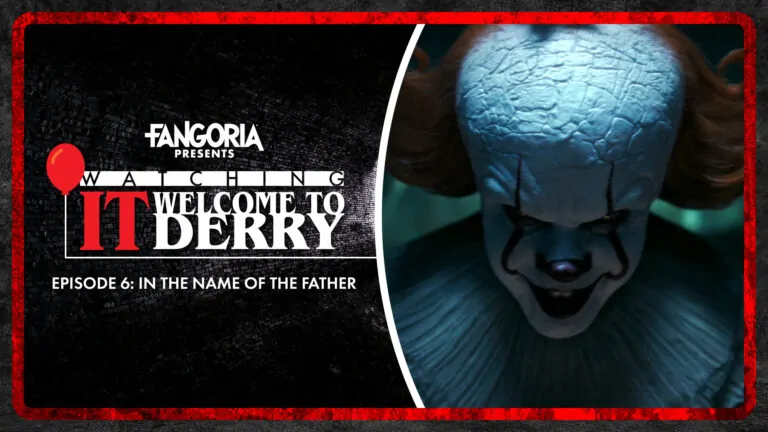 Watching IT: Welcome to Derry Episode 6 – “In the Name of the Father”