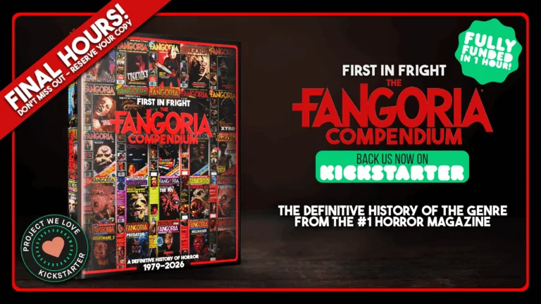 Final Hours: First In Fright: The Fangoria Compendium. Back us on Kickstarter!