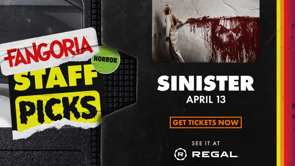 Regal promo to play SINISTER as a part of the FANGORIA Staff Pick series, kicking off in April.